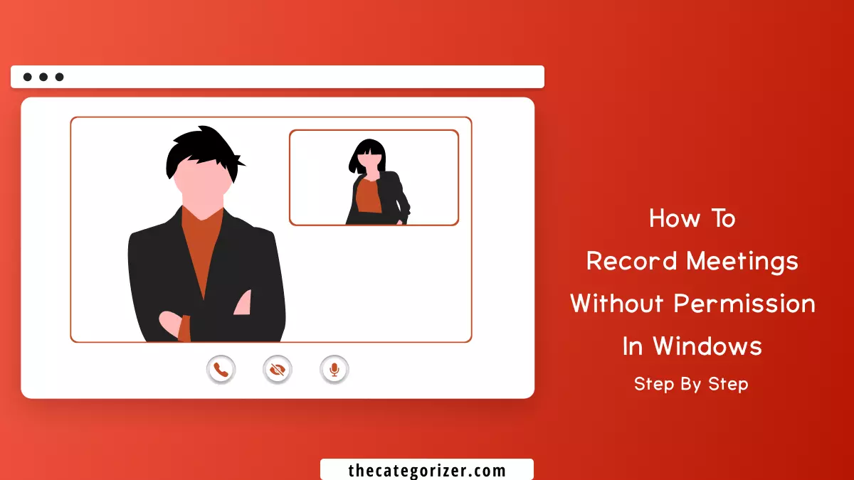 How to Record Meetings without Host Permission in Windows Easily
