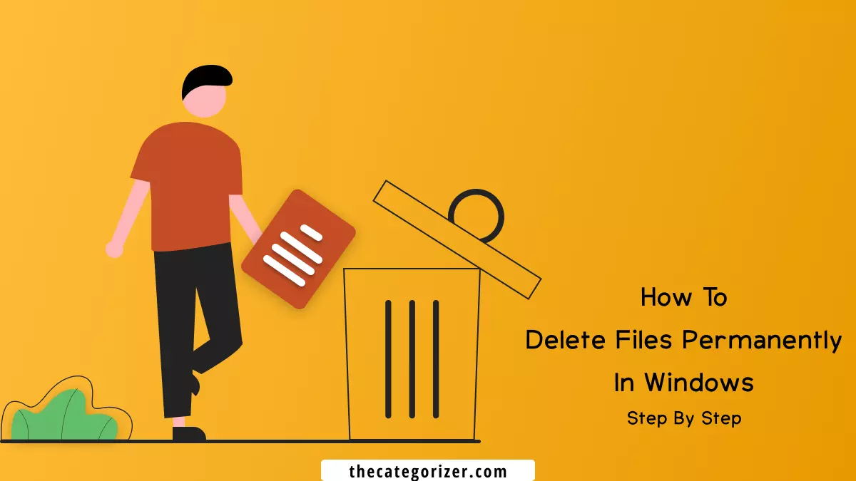 How to delete Files Permanently in Windows without any possibility of restoration