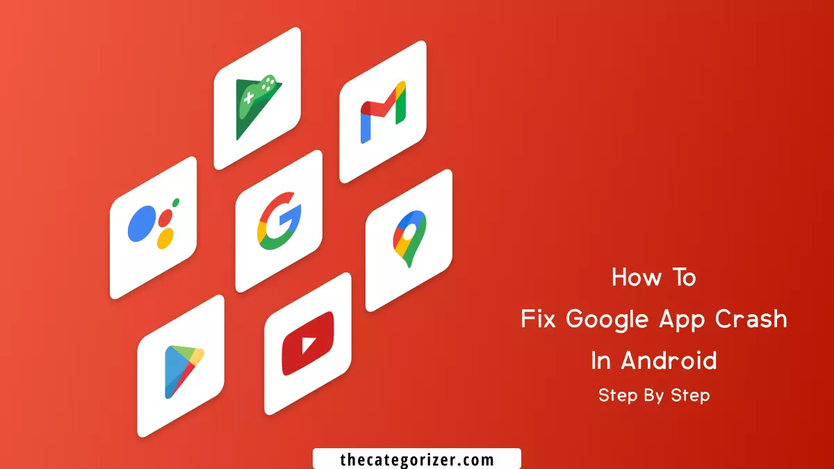 How to fix google app crash in Android.webp