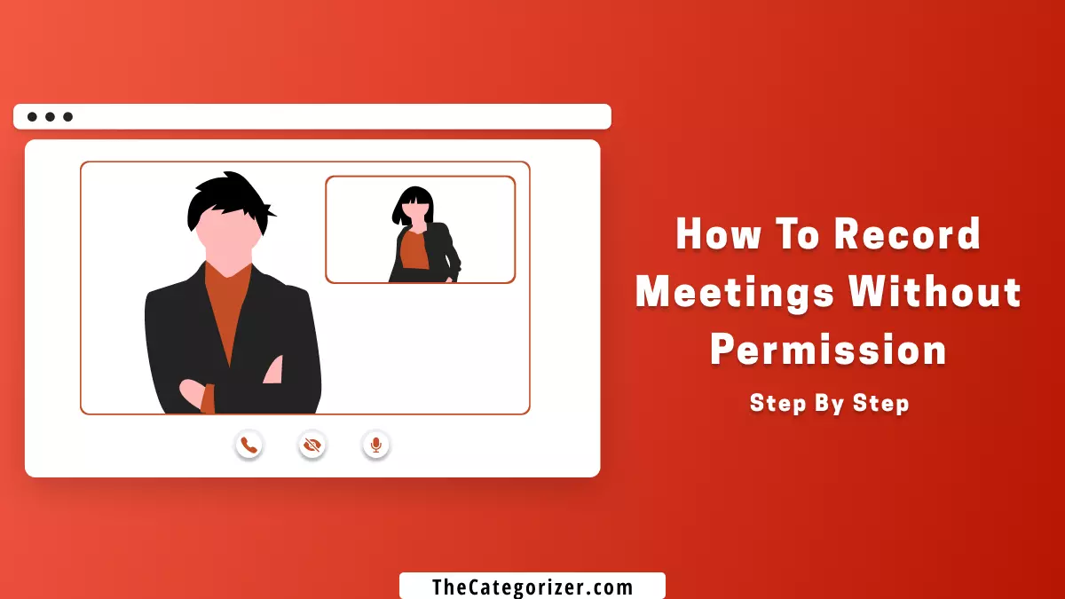 how to record meetings without permission in windows