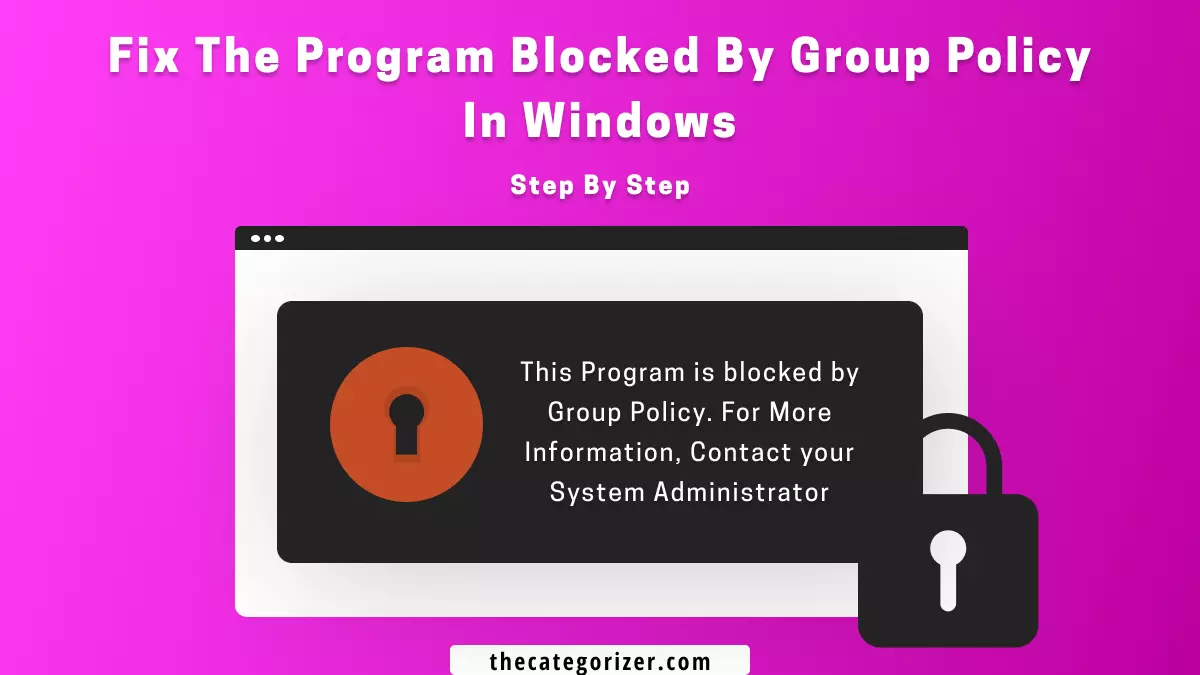 how to fix the program blocked by group policy in windows 11